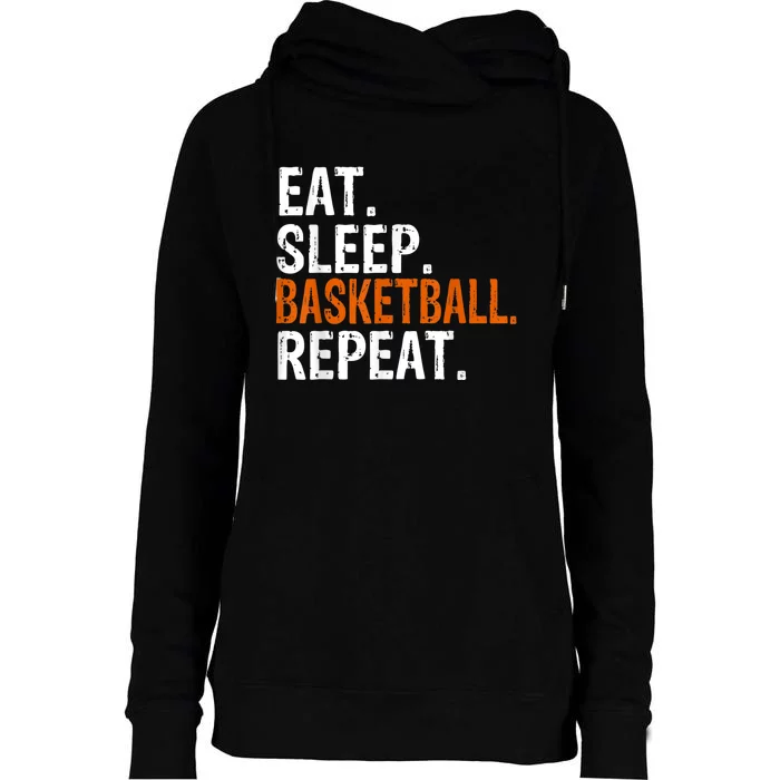 Eat Sleep Basketball Repeat Gift Womens Funnel Neck Pullover Hood