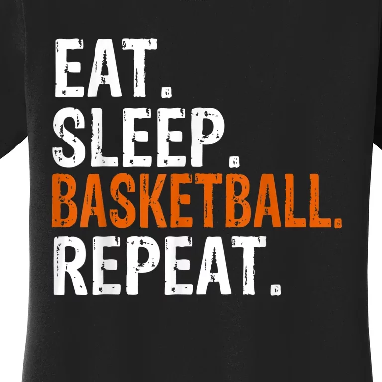 Eat Sleep Basketball Repeat Gift Women's T-Shirt