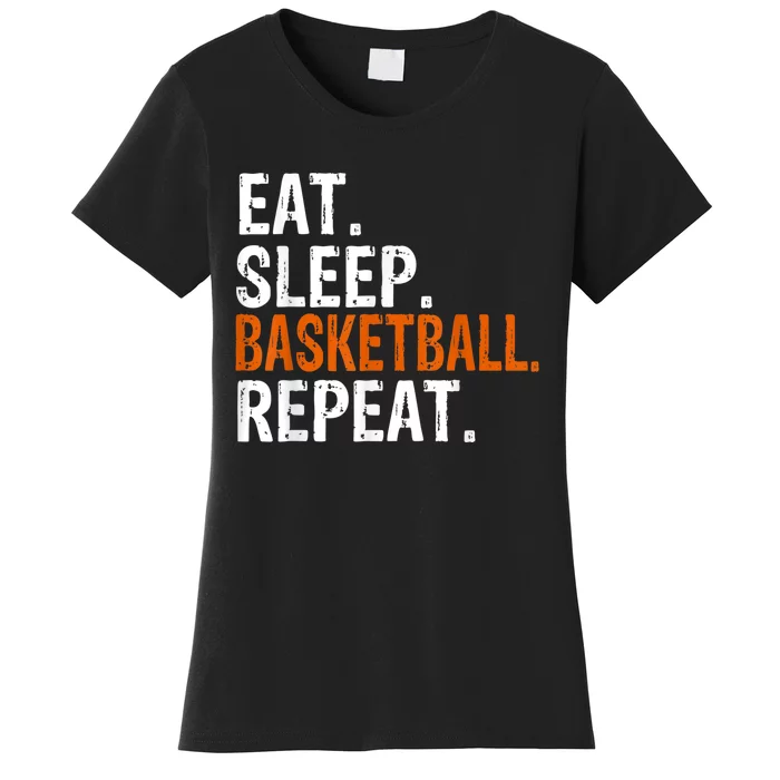 Eat Sleep Basketball Repeat Gift Women's T-Shirt