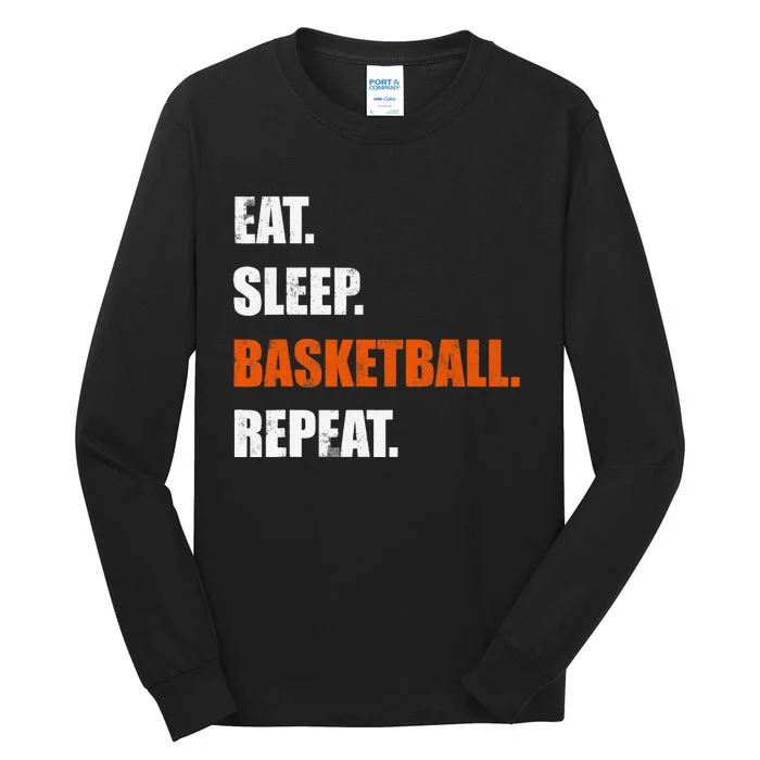 Eat Sleep Basketball Repeat Tall Long Sleeve T-Shirt