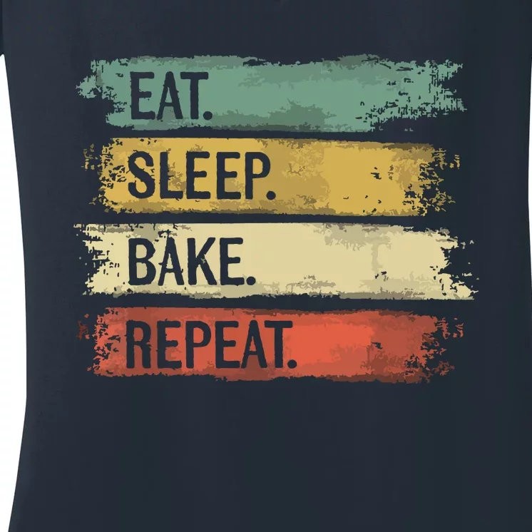 Eat Sleep Bake Repeat Pastry Chef Baker Bakery Baking Women's V-Neck T-Shirt