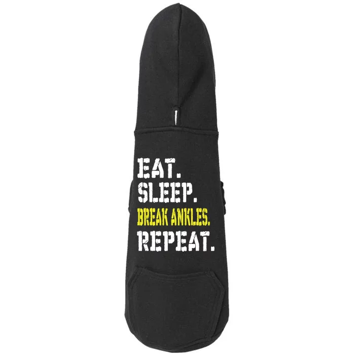 Eat Sleep Break Ankles Repeat Funny Basketball Gift Doggie 3-End Fleece Hoodie