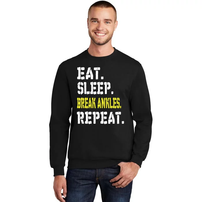 Eat Sleep Break Ankles Repeat Funny Basketball Gift Sweatshirt