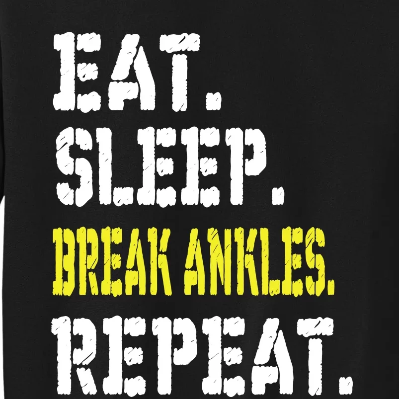 Eat Sleep Break Ankles Repeat Funny Basketball Gift Sweatshirt