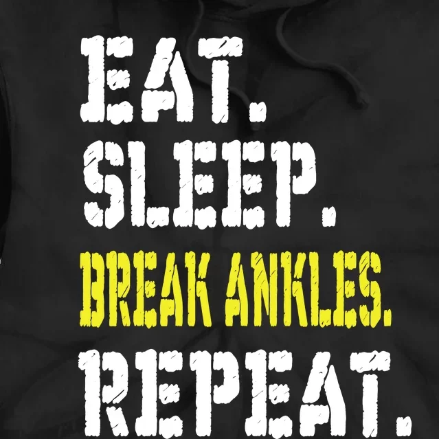 Eat Sleep Break Ankles Repeat Funny Basketball Gift Tie Dye Hoodie