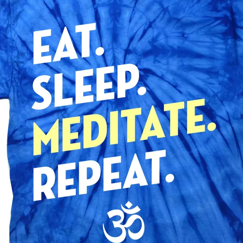 Eat Sleep Be Repeagift Meditation Yoga Gift Tie-Dye T-Shirt