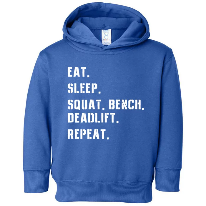 Eat Sleep Bench Squat Deadlift Repeat Fitness Gym Workout Gift Toddler Hoodie