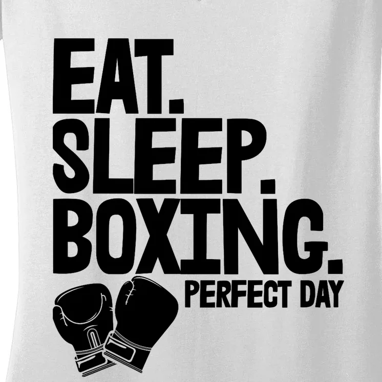 Eat Sleep Boxing Perfect Day Funny Wo Boxing Sports Love Premium Women's V-Neck T-Shirt