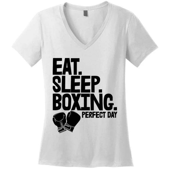 Eat Sleep Boxing Perfect Day Funny Wo Boxing Sports Love Premium Women's V-Neck T-Shirt