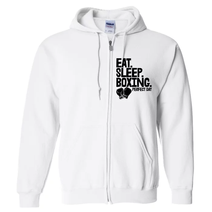 Eat Sleep Boxing Perfect Day Funny Wo Boxing Sports Love Premium Full Zip Hoodie