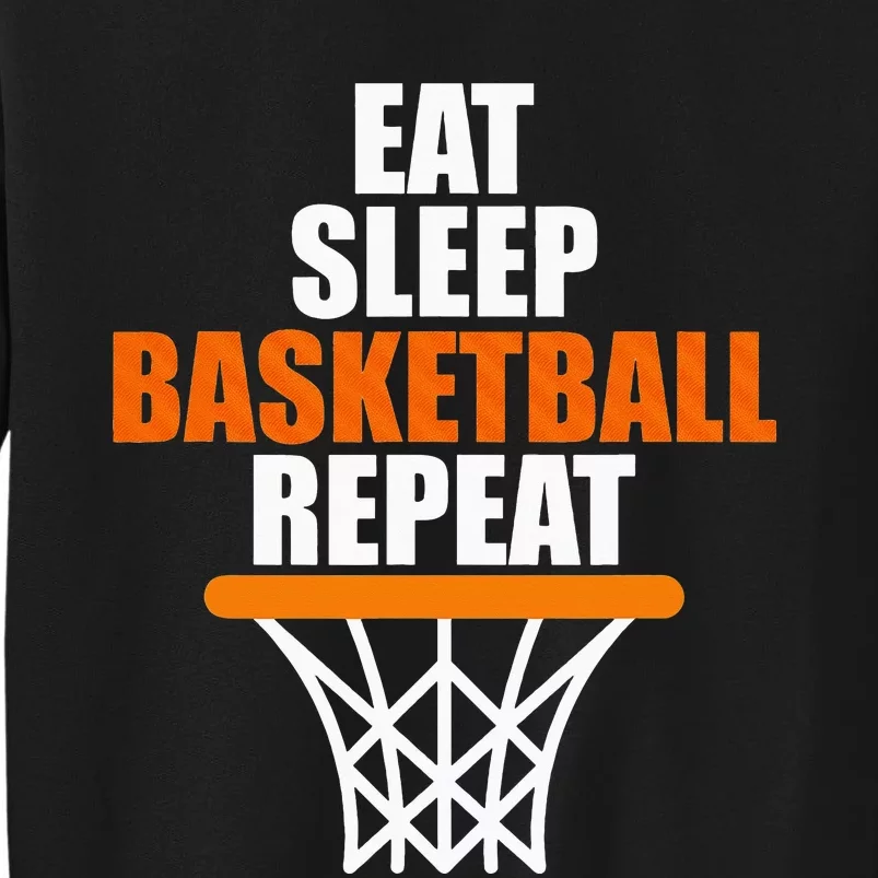 Eat. Sleep. Basketball. Repeat. for basketball fans Tall Sweatshirt