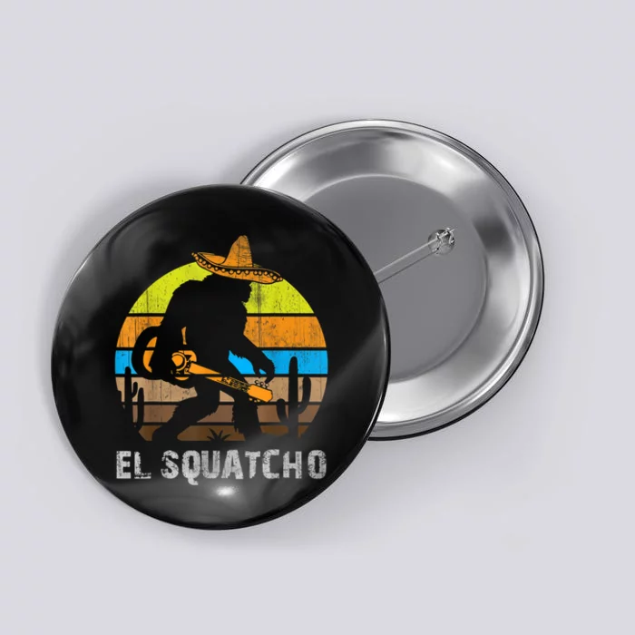 El Squatcho Bigfoot Sasquatch Button