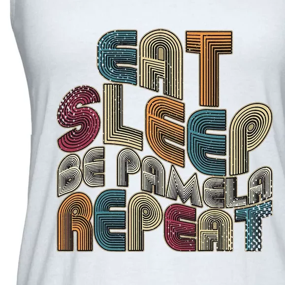 Eat Sleep Be Pamela Repeat Funny Groovy Retro Pamela Ladies Essential Flowy Tank