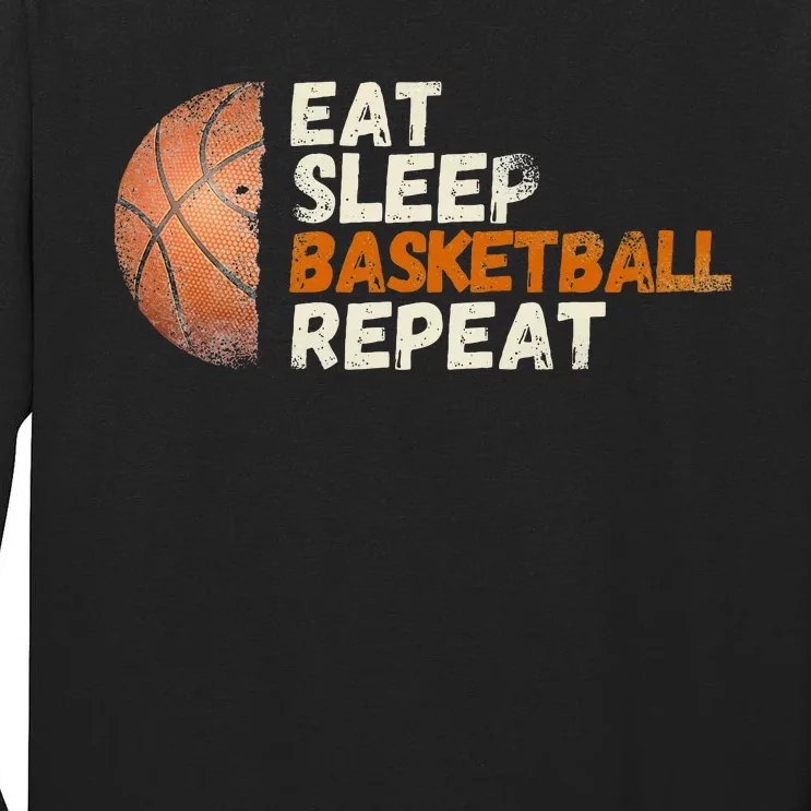 Eat Sleep Basketball Repeat Fun Basketball Fans Tall Long Sleeve T-Shirt