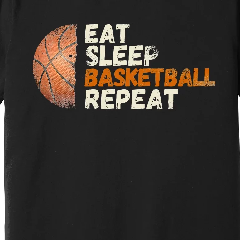 Eat Sleep Basketball Repeat Fun Basketball Fans Premium T-Shirt