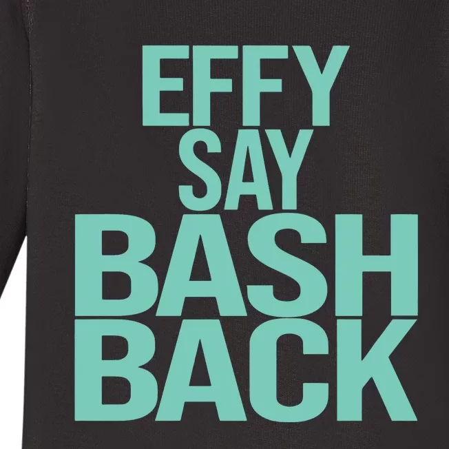 Effy Say Bash Back Baby Long Sleeve Bodysuit