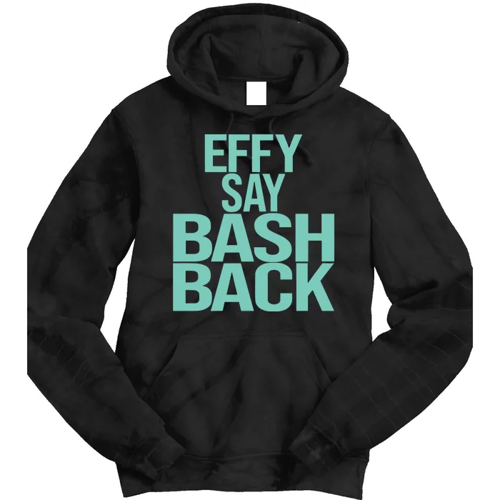 Effy Say Bash Back Tie Dye Hoodie