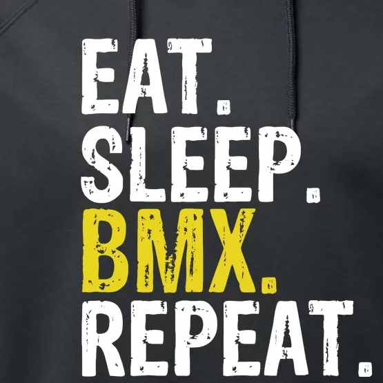 Eat Sleep Bmx Repeat Gift Performance Fleece Hoodie