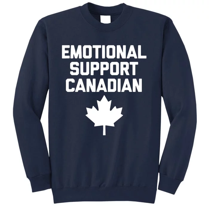 Emotional Support Canadian Funny Canada Canadian Tall Sweatshirt