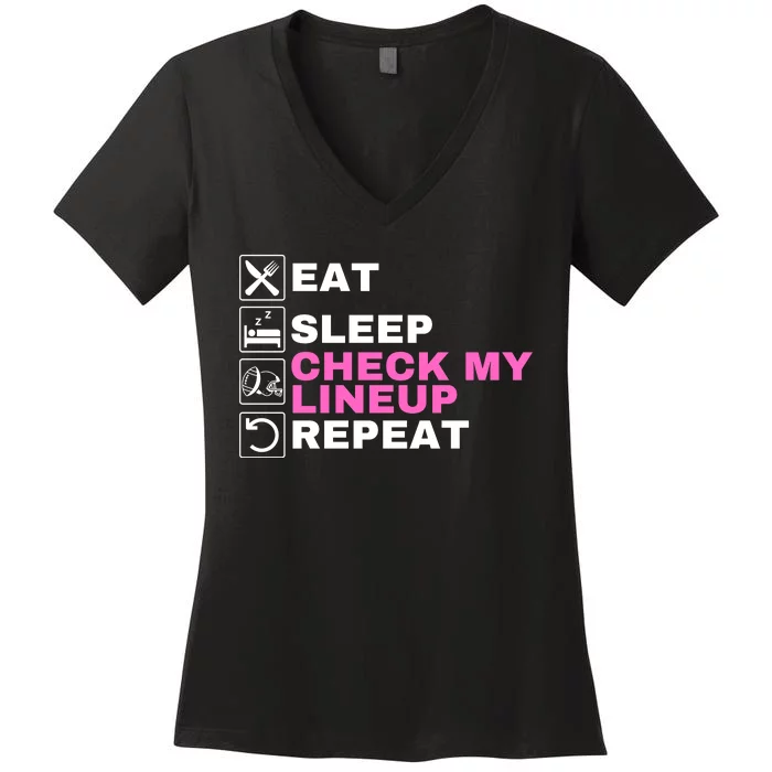 Eat Sleep Check My Lineup Repeat Fantasy Football Fantasy Football Fanatics Women's V-Neck T-Shirt