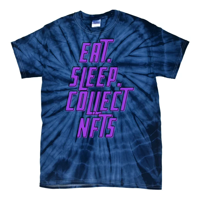 Eat Sleep Collect Nfts Tie-Dye T-Shirt