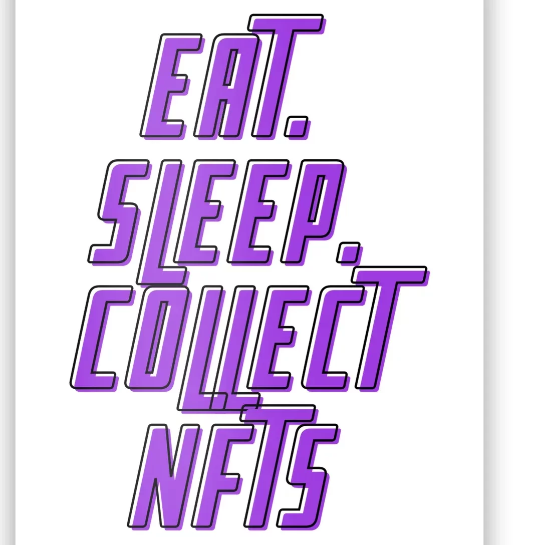 Eat Sleep Collect Nfts Poster