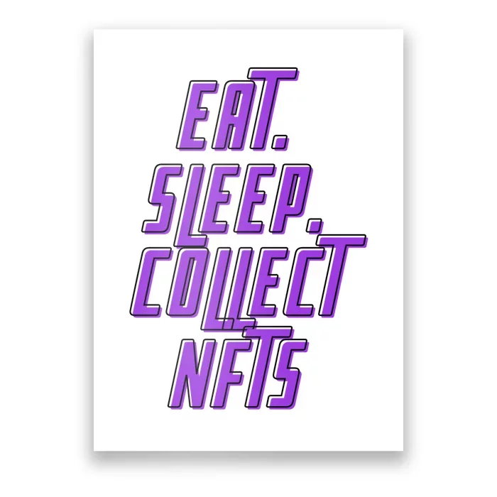 Eat Sleep Collect Nfts Poster