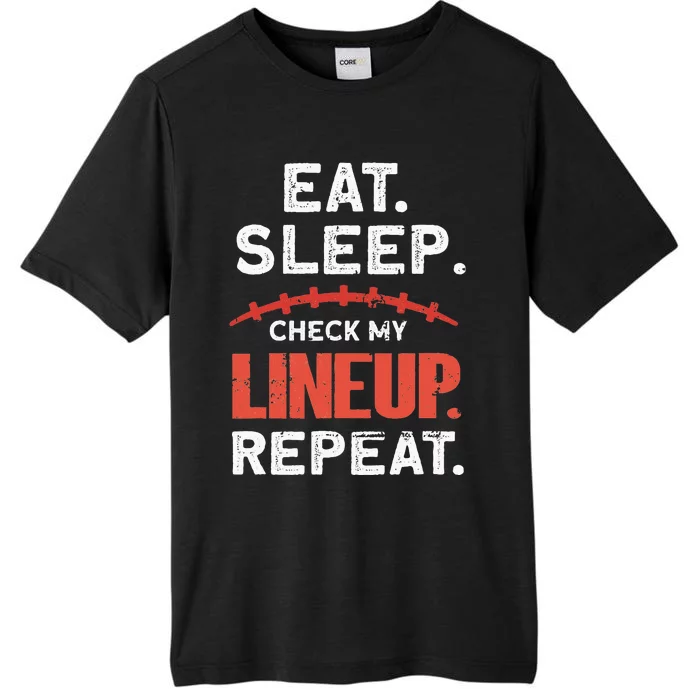 Eat Sleep Check My Lineup Repeat Fantasy Football ChromaSoft Performance T-Shirt