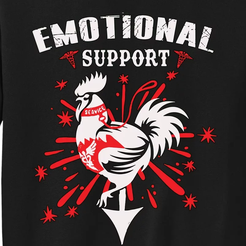 Emotional Support Chicken Emotional Support Cock Tall Sweatshirt