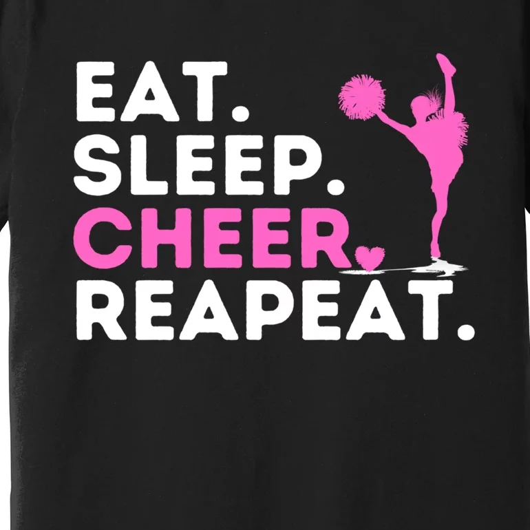 Eat Sleep Cheer Repeat Meaningful Gift Cheerleader Cheerleading Cheering Gift Premium T-Shirt