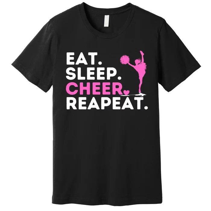 Eat Sleep Cheer Repeat Meaningful Gift Cheerleader Cheerleading Cheering Gift Premium T-Shirt