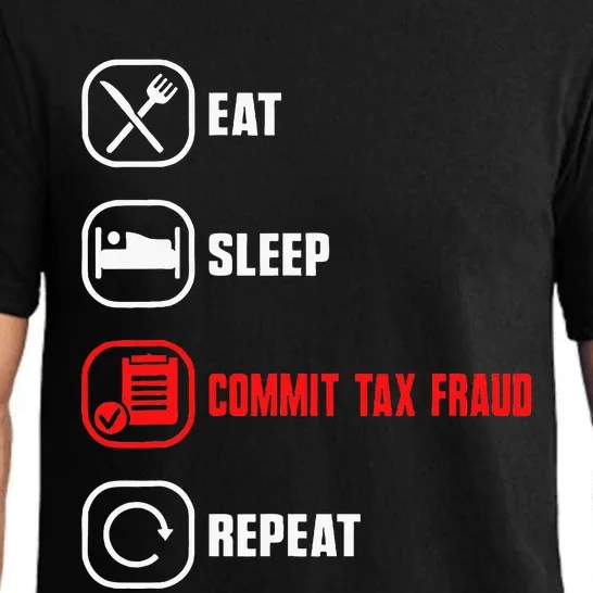 Eat Sleep Commit Tax Fraud Repeat Evasion Funny Tax Fraud Pajama Set