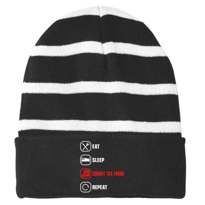 Eat Sleep Commit Tax Fraud Repeat Evasion Funny Tax Fraud Striped Beanie with Solid Band