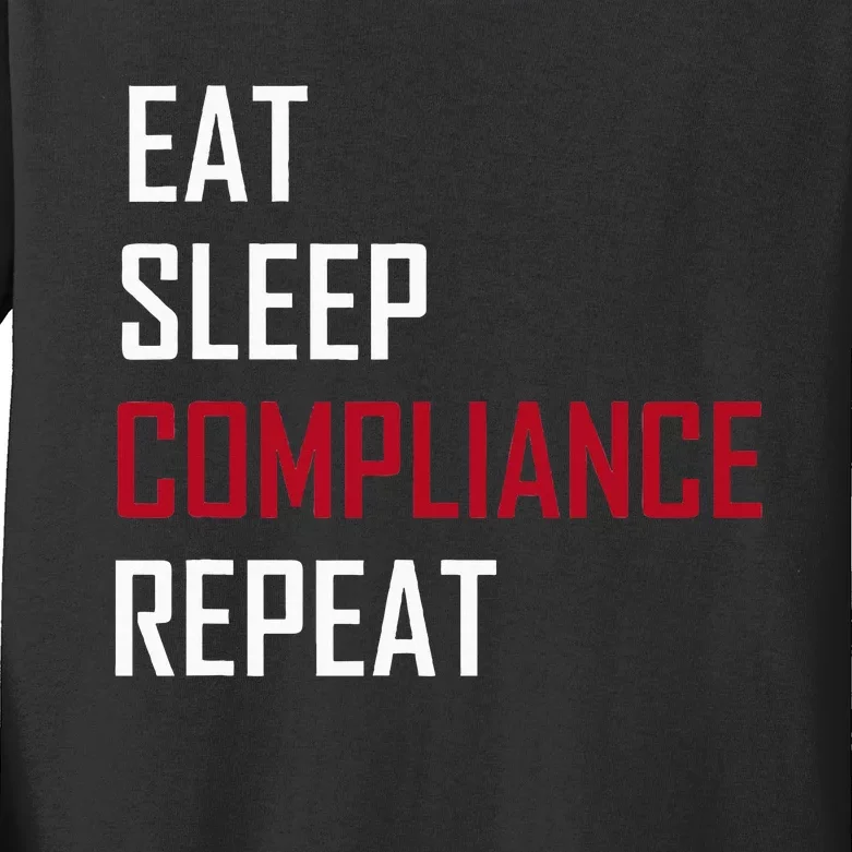 Eat. Sleep. Compliance. Repeat Kids Long Sleeve Shirt