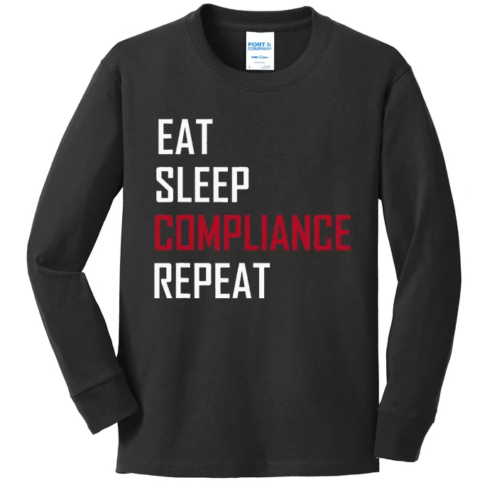 Eat. Sleep. Compliance. Repeat Kids Long Sleeve Shirt