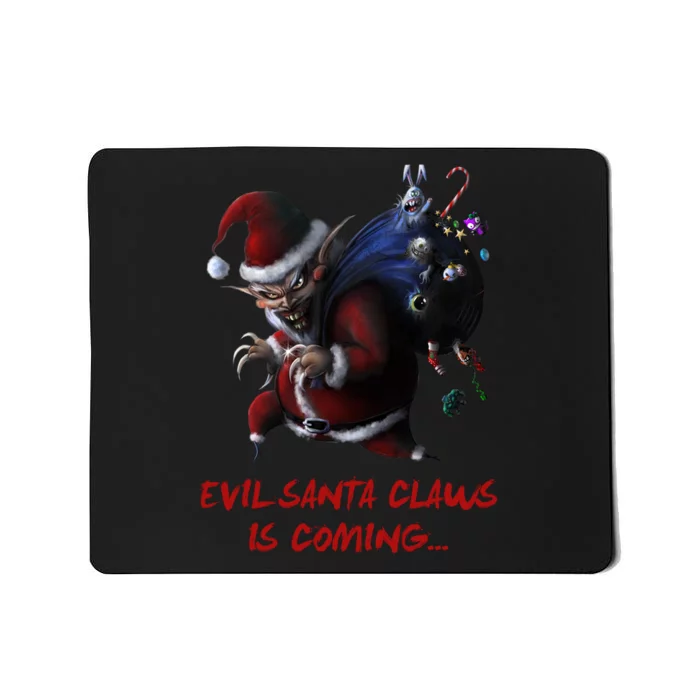 Evil Santa Claws Is Coming Christmas Mousepad