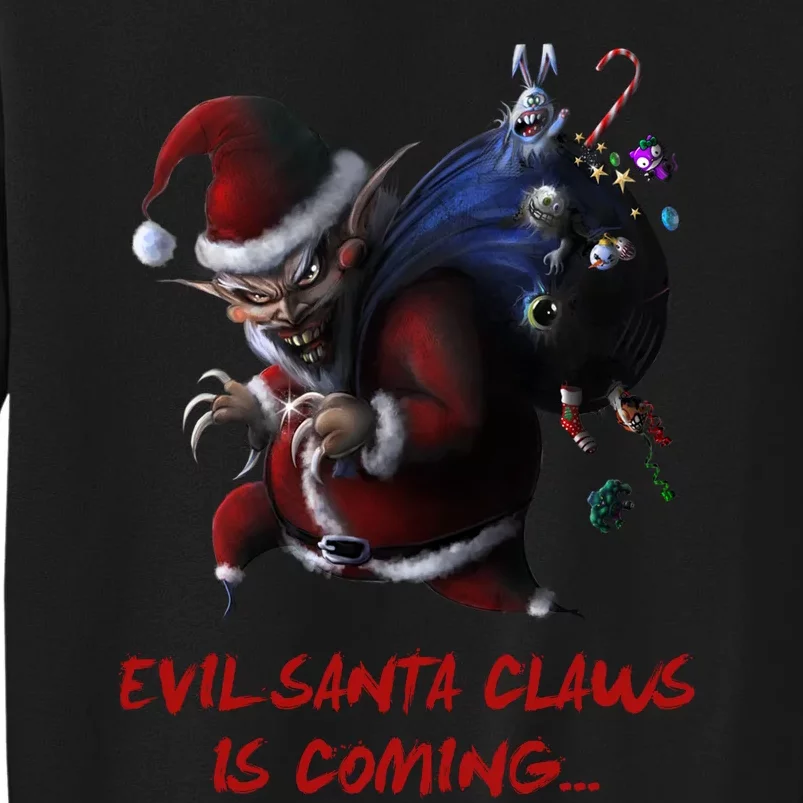 Evil Santa Claws Is Coming Christmas Tall Sweatshirt