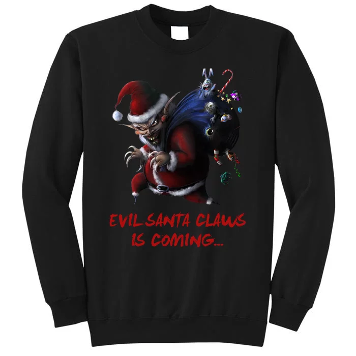 Evil Santa Claws Is Coming Christmas Tall Sweatshirt