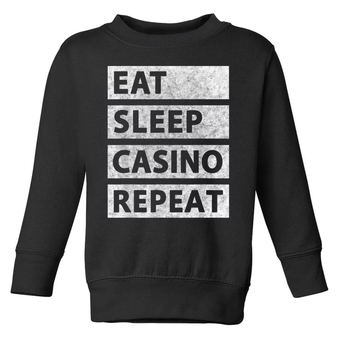 Eat Sleep Casino Repeat Casino Gambler Toddler Sweatshirt