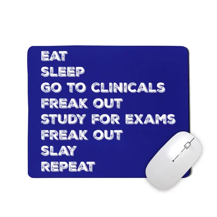 Eat Sleep Clinicals Nurse Nursing School Student Gift Meaningful Gift Mousepad