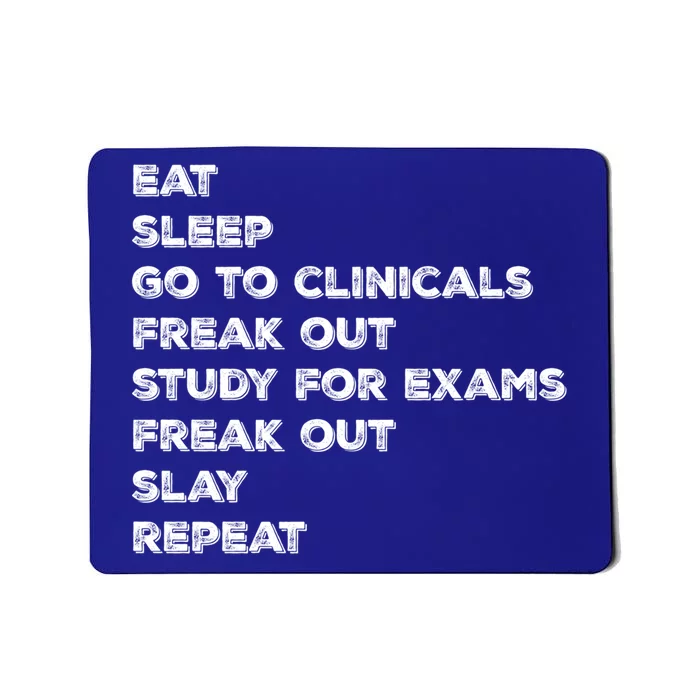 Eat Sleep Clinicals Nurse Nursing School Student Gift Meaningful Gift Mousepad