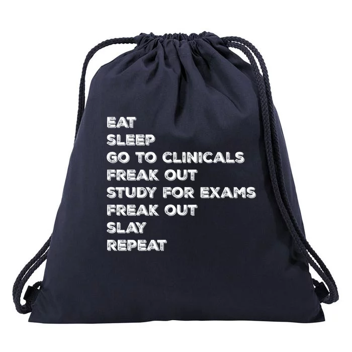 Eat Sleep Clinicals Nurse Nursing School Student Gift Meaningful Gift Drawstring Bag