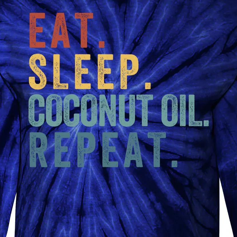 Eat Sleep Coconut Oil Repeat Tie-Dye Long Sleeve Shirt