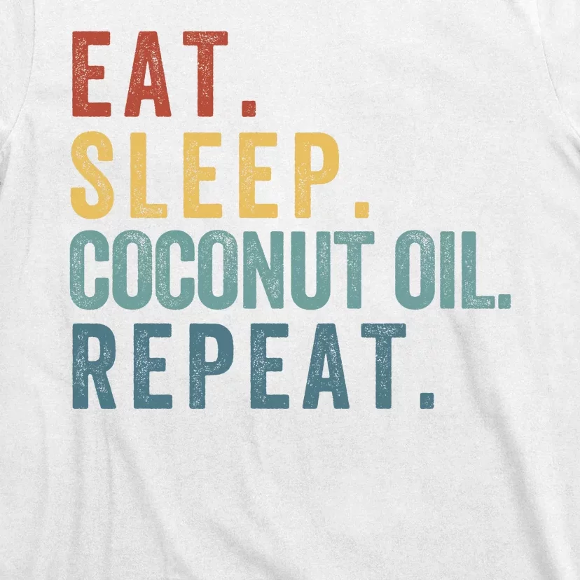 Eat Sleep Coconut Oil Repeat T-Shirt