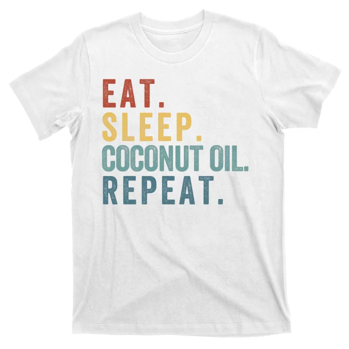 Eat Sleep Coconut Oil Repeat T-Shirt