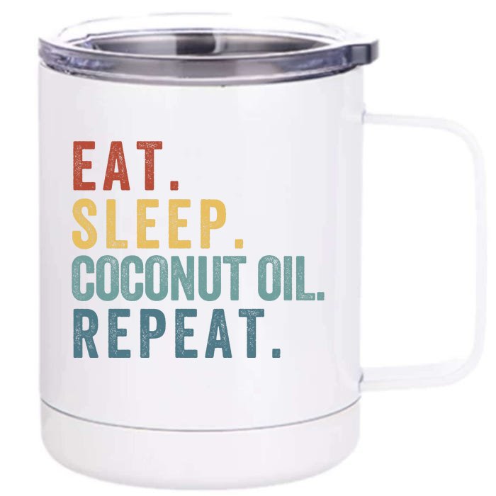 Eat Sleep Coconut Oil Repeat Front & Back 12oz Stainless Steel Tumbler Cup