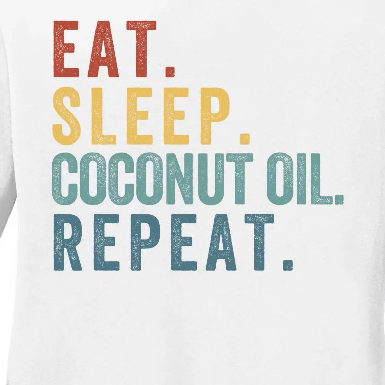 Eat Sleep Coconut Oil Repeat Ladies Long Sleeve Shirt