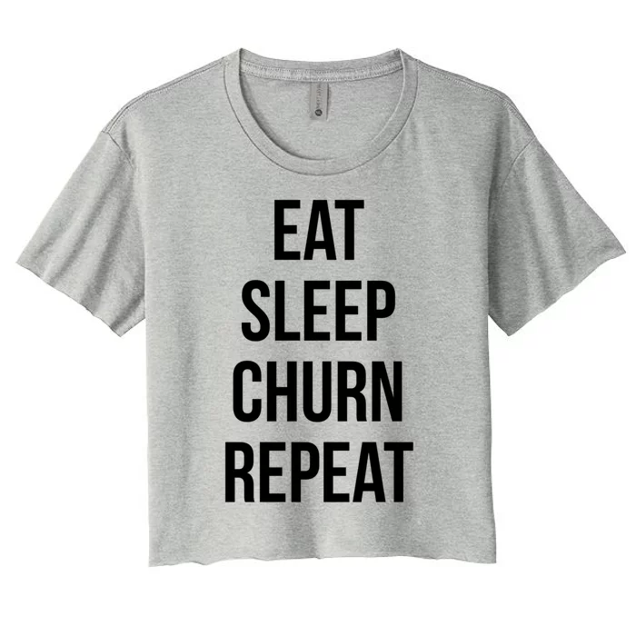 Eat Sleep Churn Repeat Funny Credit Card Bonus Travel Design Meaningful Gift Women's Crop Top Tee