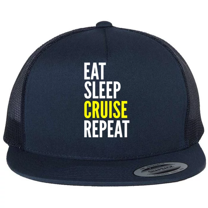 Eat Sleep Cruise Repeat Cool Gift Travel Lover Gift Flat Bill Trucker Hat