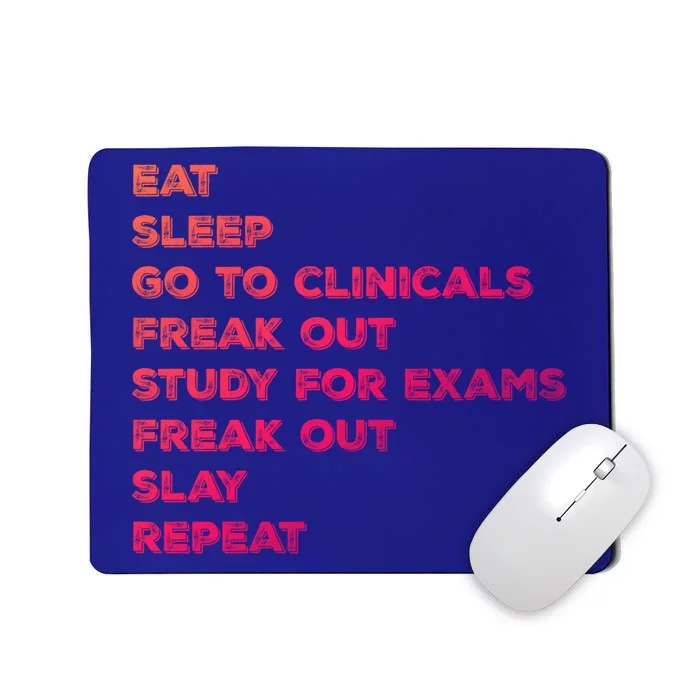 Eat Sleep Clinicals Nurse Nursing School Student Gift Meaningful Gift Mousepad